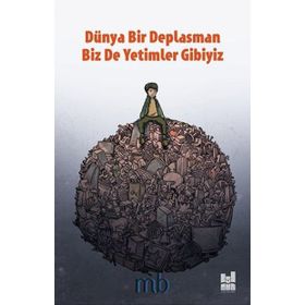 Dünya Bir Deplasman Biz de Yetimler Gibiyiz - Mb