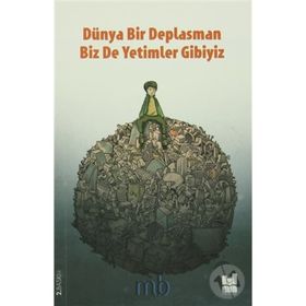 Dünya Bir Deplasman Biz de Yetimler Gibiyiz - Mb
