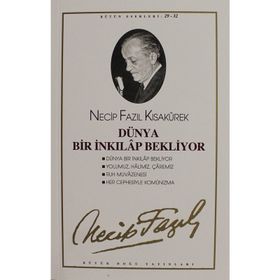 Dünya Bir İnkılap Bekliyor : 29 - 32 Necip Fazıl Bütün Eserleri