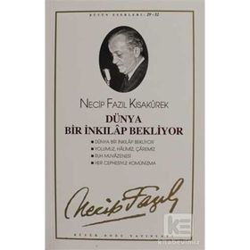 Dünya Bir İnkılap Bekliyor : 29 - 32 Necip Fazıl Bütün Eserleri