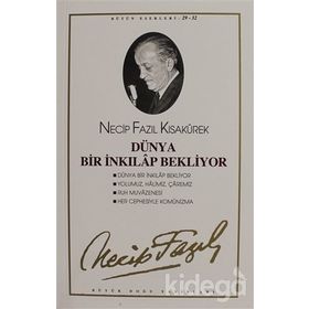 Dünya Bir İnkılap Bekliyor : 29 - 32 Necip Fazıl Bütün Eserleri