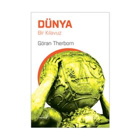 DÜNYA BIR KILAVUZ - GÖRAN THERBORN