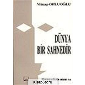 DÜNYA BIR SAHNEDIR - GENEL