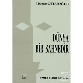 DÜNYA BIR SAHNEDIR - GENEL