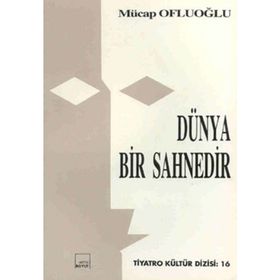 DÜNYA BIR SAHNEDIR - GENEL