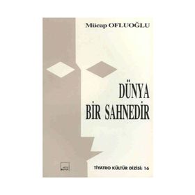DÜNYA BIR SAHNEDIR - GENEL