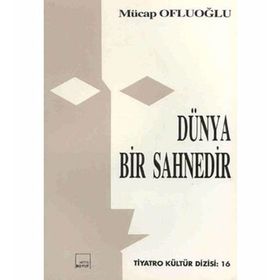 DÜNYA BIR SAHNEDIR - GENEL