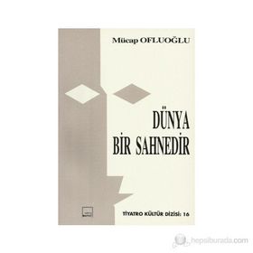 DÜNYA BIR SAHNEDIR - GENEL