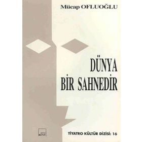 DÜNYA BIR SAHNEDIR - GENEL