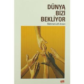 Dünya Bizi Bekliyor - Mehmet Lütfi Arslan