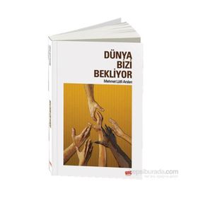 Dünya Bizi Bekliyor - Mehmet Lütfi Arslan