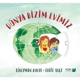 Dünya Bizim Evimiz - Süleyman Bulut