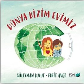 Dünya Bizim Evimiz - Süleyman Bulut