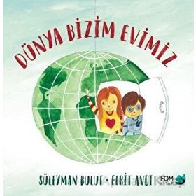 Dünya Bizim Evimiz - Süleyman Bulut