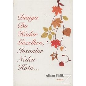 Dünya Bu Kadar Güzelken, İnsanlar Neden Kötü - Alişan Birlik