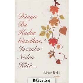Dünya Bu Kadar Güzelken, İnsanlar Neden Kötü - Alişan Birlik