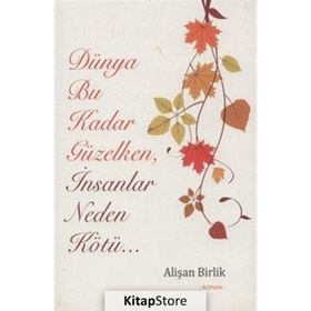 Dünya Bu Kadar Güzelken, İnsanlar Neden Kötü - Alişan Birlik
