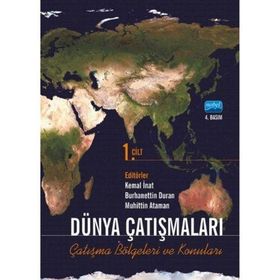 DÜNYA ÇATIŞMALARI ÇATIŞMA BÖLGELERİ VE KONULARI CILT 1 - MUHITTIN ATAMAN;KEMAL İNAT;BURHANETTIN DURAN