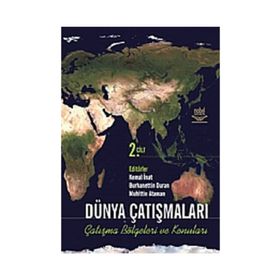 DÜNYA ÇATIŞMALARI ÇATIŞMA BÖLGELERİ VE KONULARI CILT 2 - KEMAL İNAT;BURHANETTIN DURAN;MUHITTIN ATAMAN