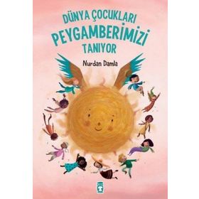 Dünya Çocukları Peygamberimizi Tanıyor - Nurdan Damla
