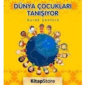 DÜNYA ÇOCUKLARI TANIŞIYOR - BURAK ŞENTÜRK