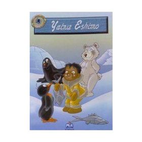 DÜNYA ÇOCUKLARI VE HAYVAN DOSTLARI YALNIZ ESKIMO - GENEL