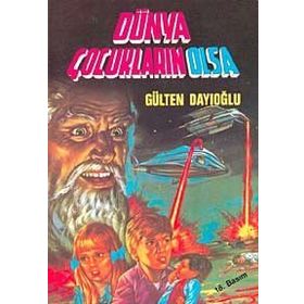 Dünya Çocukların Olsa - Gülten Dayıoğlu