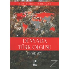 Dünya' Da Türk Olgusu - Faruk Şen