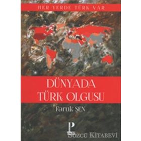 Dünya' Da Türk Olgusu - Faruk Şen