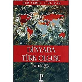 Dünya' Da Türk Olgusu - Faruk Şen
