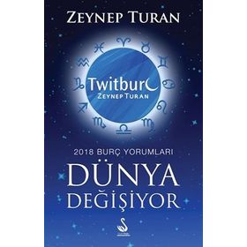 Dünya Değişiyor, 2018 Burç Yorumları - Zeynep Turan