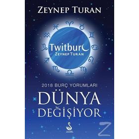 Dünya Değişiyor, 2018 Burç Yorumları - Zeynep Turan