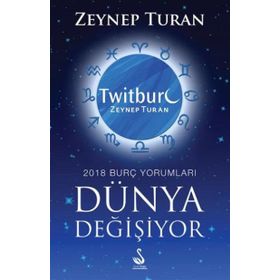 Dünya Değişiyor, 2018 Burç Yorumları - Zeynep Turan