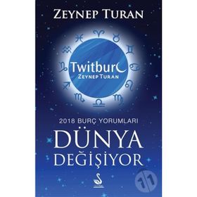 Dünya Değişiyor, 2018 Burç Yorumları - Zeynep Turan