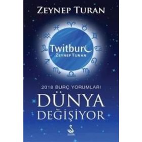 Dünya Değişiyor, 2018 Burç Yorumları - Zeynep Turan