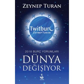 Dünya Değişiyor, 2018 Burç Yorumları - Zeynep Turan