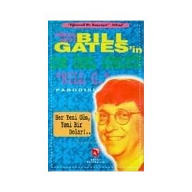 DÜNYA DEVI BILL GATES'IN ÇOK ÖZEL GÜNLÜĞÜ BILL G. PARODISI HER YENI BIR GÜN, YENI BIR DOLAR!... - BILL GATES