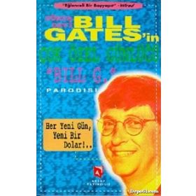 DÜNYA DEVI BILL GATES'IN ÇOK ÖZEL GÜNLÜĞÜ BILL G. PARODISI HER YENI BIR GÜN, YENI BIR DOLAR!... - BILL GATES