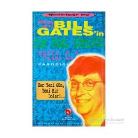 DÜNYA DEVI BILL GATES'IN ÇOK ÖZEL GÜNLÜĞÜ BILL G. PARODISI HER YENI BIR GÜN, YENI BIR DOLAR!... - BILL GATES