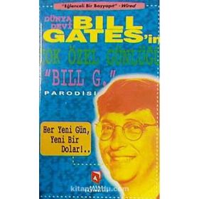 DÜNYA DEVI BILL GATES'IN ÇOK ÖZEL GÜNLÜĞÜ BILL G. PARODISI HER YENI BIR GÜN, YENI BIR DOLAR!... - BILL GATES