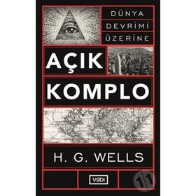 DÜNYA DEVRIMI ÜZERİNE AÇIK KOMPLO - H. G. WELLS