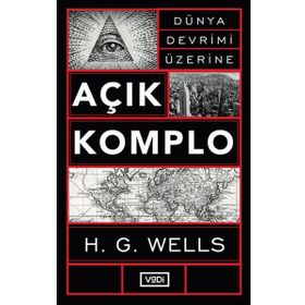 DÜNYA DEVRIMI ÜZERİNE AÇIK KOMPLO - H. G. WELLS