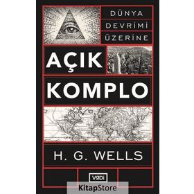 DÜNYA DEVRIMI ÜZERİNE AÇIK KOMPLO - H. G. WELLS