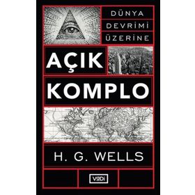 DÜNYA DEVRIMI ÜZERİNE AÇIK KOMPLO - H. G. WELLS