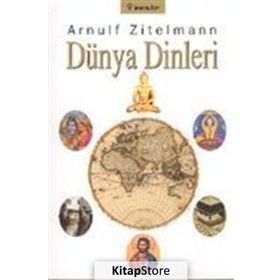 DÜNYA DINLERI - ARNULF ZITELMAN