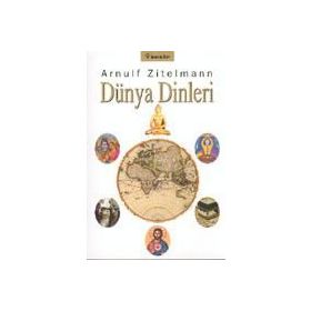 DÜNYA DINLERI - ARNULF ZITELMAN