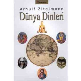 DÜNYA DINLERI - ARNULF ZITELMAN