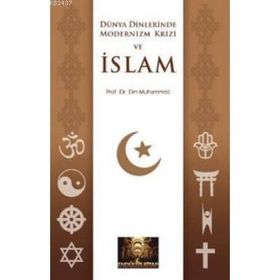 DÜNYA DINLERINDE MODERNIZM KRIZI VE İSLAM - DIN MUHAMMED