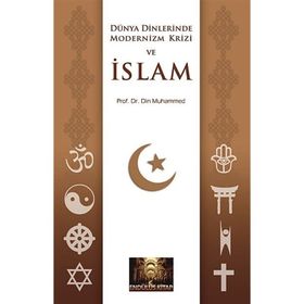 DÜNYA DINLERINDE MODERNIZM KRIZI VE İSLAM - DIN MUHAMMED