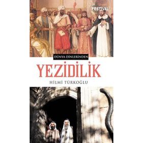 Dünya Dinlerinden Yezidilik - Hilmi Türkoğlu